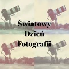 Cztery ujęcia aparatu z obiektywem, podzielone na kwadranty. Tekst: Światowy Dzień Fotografii.