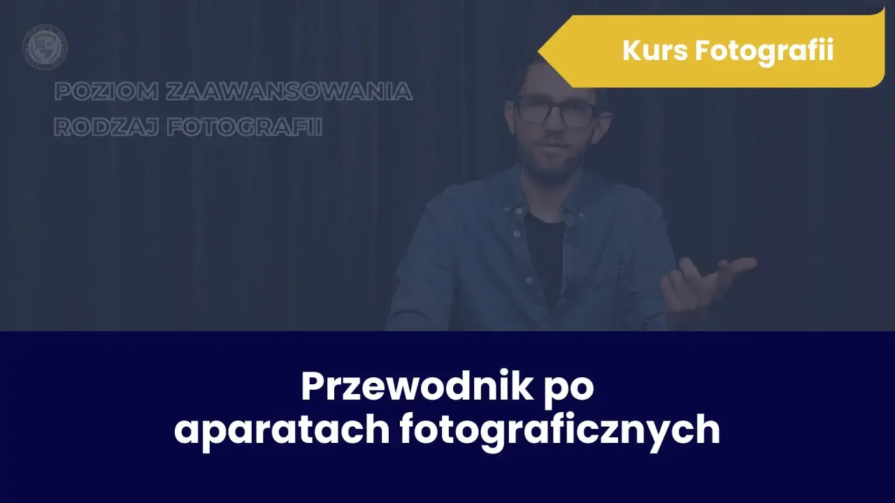 Darmowy kurs fotografii online z certyfikatem. Przewodnik po aparatach fotograficznych dla zaawansowanych.